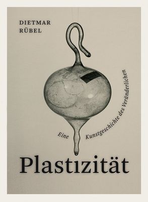 Plastizität von Rübel,  Dietmar