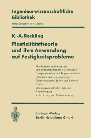 Plastizitätstheorie und ihre Anwendung auf Festigkeitsprobleme von Reckling,  Karl-A.