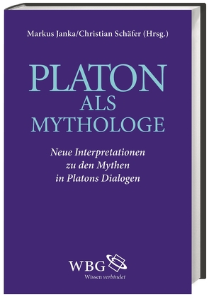 Platon als Mythologe von Alt,  Karin, Bees,  Robert, Cürsgen,  Dirk, Dalfen,  Joachim, Ebert,  Theodor, Erler,  Michael, Horn,  Christoph, Janka,  Markus, Kobusch,  Theo, Manuwald,  Bernd, Mesch,  Walter, Most,  Glenn, Nesselrath,  Heinz-Günther, O'Brien,  Denis, Pietsch,  Christian, Rechenauer,  Georg, Rowe,  Christopher J., Schaefer,  Christian, Schmitt,  Arbogast, Sheffield,  Frisbee, Sier,  Kurt