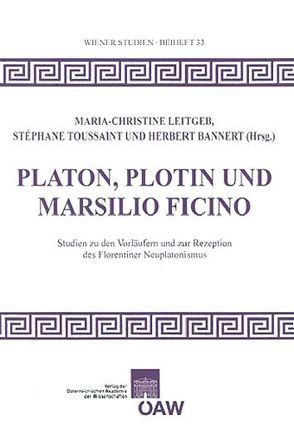 Platon, Plotin und Marsilio Ficino von Bannert,  Herbert, Leitgeb,  Maria Ch, Toussaint,  Stéphane