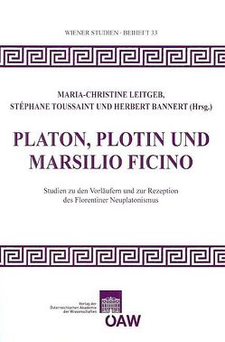 Platon, Plotin und Marsilio Ficiono von Bannert,  Herbert, Leitgeb,  Maria Ch, Toussaint,  Stéphane