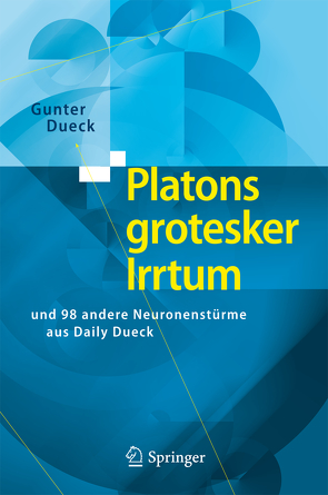 Platons grotesker Irrtum von Dueck,  Gunter