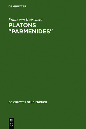 Platons „Parmenides“ von Kutschera,  Franz von