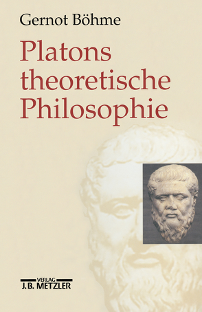 Platons theoretische Philosophie von Böhme,  Gernot