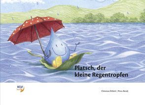 Platsch, der kleine Regentropfen von Döbeli,  Christian, Retelj,  Petra