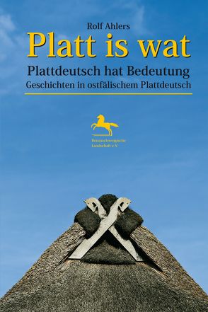 Platt is wat – Plattdeutsch hat Bedeutung von Ahlers,  Rolf