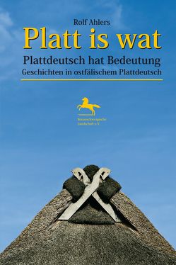 Platt is wat – Plattdeutsch hat Bedeutung von Ahlers,  Rolf