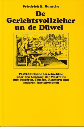 Plattdeutsche Geschichten aus Westfalen / De Gerichtsvollzieher un de Düwel von Hunsche,  Friedrich E