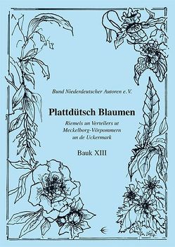 Plattdütsch Blaumen Bauk XIII von Bund Niederdeutscher Autoren e.V., Gloede,  Uwe