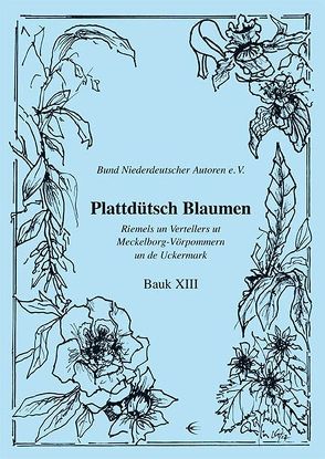 Plattdütsch Blaumen Bauk XIII von Bund Niederdeutscher Autoren e.V., Gloede,  Uwe