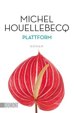 Plattform von Houellebecq,  Michel, Wittmann,  Uli