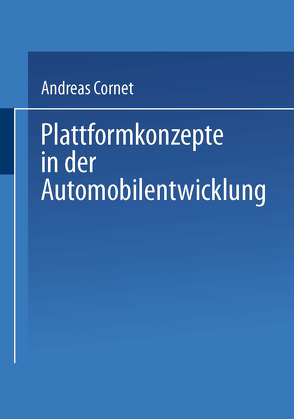 Plattformkonzepte in der Automobilentwicklung von Cornet,  Andreas