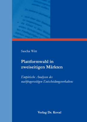 Plattformwahl in zweiseitigen Märkten von Witt,  Sascha