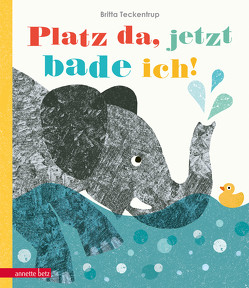 Platz da, jetzt bade ich! von Franzke,  Kim Laura, Teckentrup,  Britta