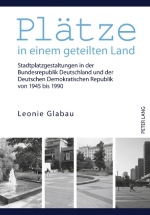 Plätze in einem geteilten Land von Glabau,  Leonie