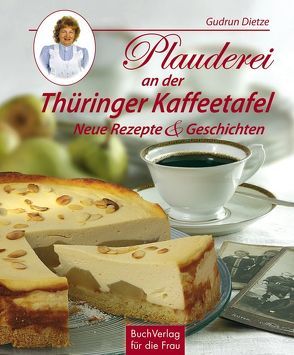 Plauderei an der Thüringer Kaffeetafel von Dietze,  Gudrun