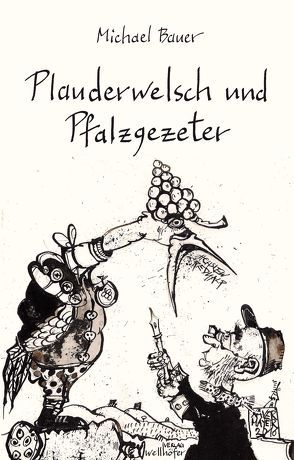 Plauderwelsch und Pfalzgezeter von Bauer,  Michael