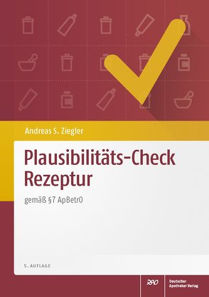 Plausibilitäts-Check Rezeptur von Ziegler,  Andreas S.