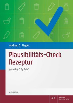 Plausibilitäts-Check Rezeptur von Ziegler,  Andreas S.