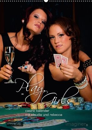 Play, Girls! Der Casino-KalenderAT-Version (Wandkalender 2018 DIN A2 hoch) von imaginer.at