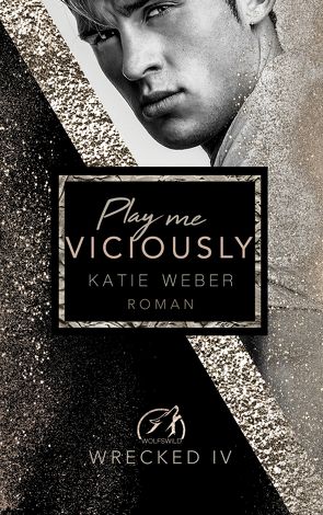 Play me viciously von Weber,  Katie