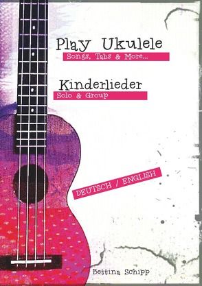 Play Ukulele / Kinderlieder – Play Ukulele von Notenladen,  Linzer, Schipp,  Bettina