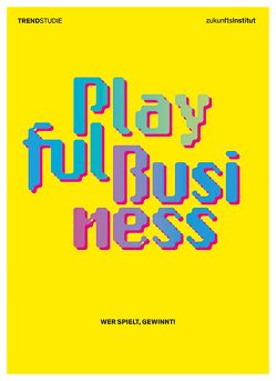 Playful Business von Kondert,  Florian, Naughton,  Carl, Papasabbas,  Lena, Reinartz,  Philipp, Schuldt,  Christian, Seemann,  Silke, Seitz,  Janine