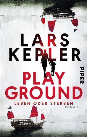 Playground – Leben oder Sterben von Hildebrandt,  Christel, Kepler,  Lars