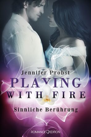 Playing with Fire – Sinnliche Berührung von Bellem,  Stephen R., Probst,  Jennifer