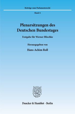 Plenarsitzungen des Deutschen Bundestages. von Roll,  Hans-Achim