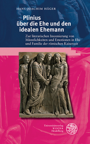 Plinius über die Ehe und den idealen Ehemann von Häger,  Hans-Joachim