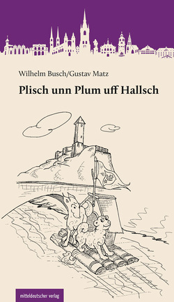 Plisch unn Plum uff Hallsch von Busch,  Wilhelm, Fricke,  Kurt, Matz,  Gustav