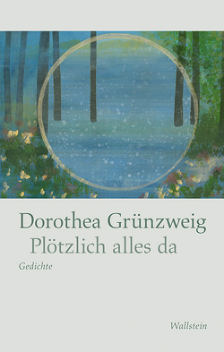 Plötzlich alles da von Grünzweig,  Dorothea