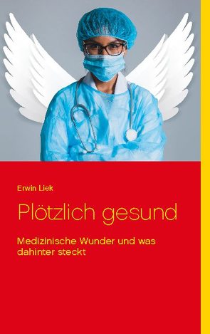 Plötzlich gesund von Liek,  Erwin, Sedlacek,  Klaus-Dieter