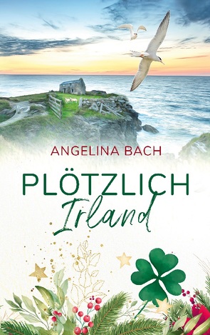 Plötzlich Irland von Bach,  Angelina