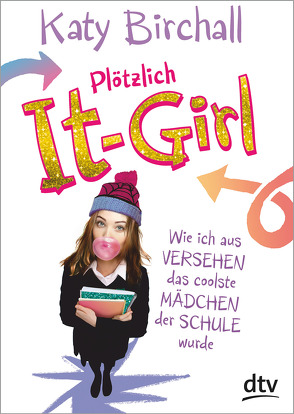 Plötzlich It-Girl von Birchall,  Katy, Kilchling,  Verena