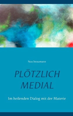 Plötzlich medial von Straumann,  Noa