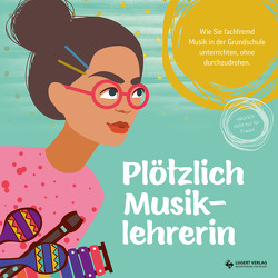 Plötzlich Musiklehrerin von Küntzel,  Bettina