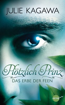 Plötzlich Prinz – Das Erbe der Feen von Kagawa,  Julie, Lungstrass-Kapfer,  Charlotte