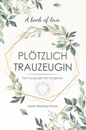 Plötzlich Trauzeugin von Wedding Pirates,  Green