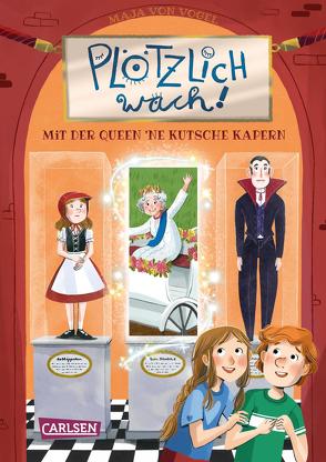 Plötzlich wach! 1: Mit der Queen ne Kutsche kapern von Behl,  Anne-Kathrin, von Vogel,  Maja