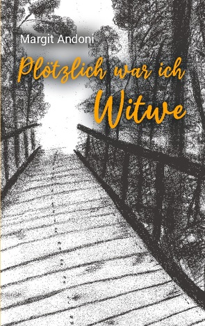 Plötzlich war ich Witwe von Andoni,  Margit