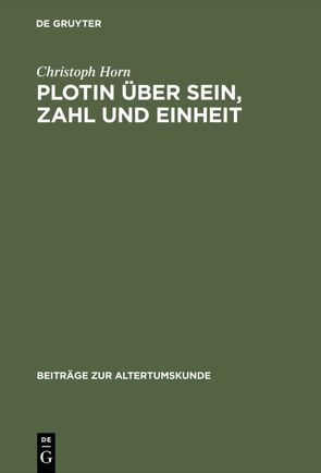 Plotin über Sein, Zahl und Einheit von Horn,  Christoph