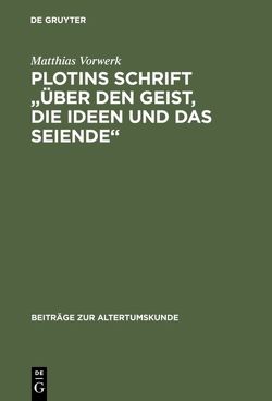 Plotins Schrift „Über den Geist, die Ideen und das Seiende“ von Vorwerk,  Matthias