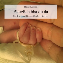 Plötzlich bist du da von Kuschel,  Heiko