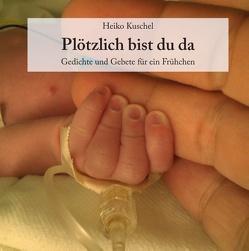 Plötzlich bist du da von Kuschel,  Heiko