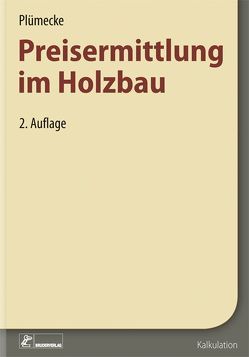 Plümecke – Preisermittlung im Holzbau von Grau,  Heidrun, Neuenhagen,  Helmhard