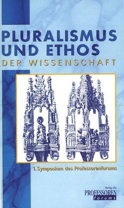 Pluralismus und Ethos der Wissenschaft von Beckers,  Eberhard, Burgarth,  Hauke, Hägele,  Peter C., Hahn,  Hans J, Loß,  Stefan, Ortner,  Reinhold