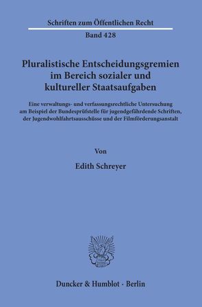 Pluralistische Entscheidungsgremien im Bereich sozialer und kultureller Staatsaufgaben. von Schreyer,  Edith