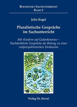 Pluralistische Gespräche im Sachunterricht von Kagel,  Julia